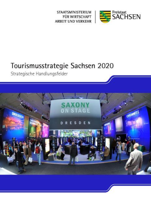 Tourismusstrategie Sachsen 2020: Kriterienkatalog zur Bewertung der Leistungsfähigkeit der Tourismusorganisationen Gewährung von Förderhöchstsätzen nur für Regionen, die entsprechende Punktzahl
