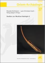 Orient-Archäologie [ISSN 1434-162X] [ OrA 37 ] Studies in Music Archaeology X. Sound Object Culture History.