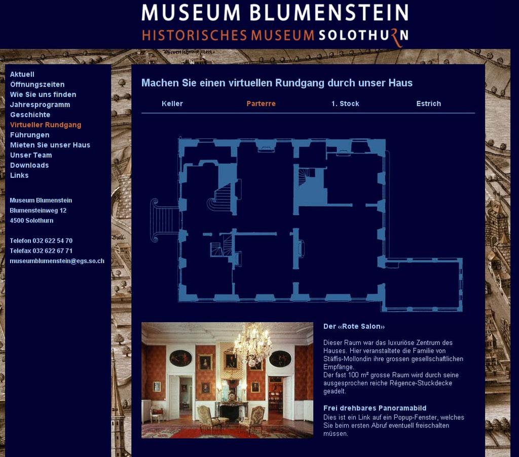 17 Der Internetauftritt Seit Februar 2005 besitzt das Museum Blumenstein einen Internetauftritt. Ein solcher Auftritt ist im Zeitalter der Breitbandanschlüsse zentral für jedes Museum.