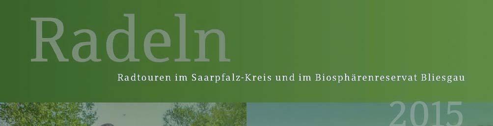 Neuer Radkalender 2015 vorgestellt Aktiv mit dem Rad die Saarpfalz und das Biosphärenreservat Bliesgau entdecken An schönen Sonnentagen zu jeder Jahreszeit durch eine einzigartige Natur radeln und