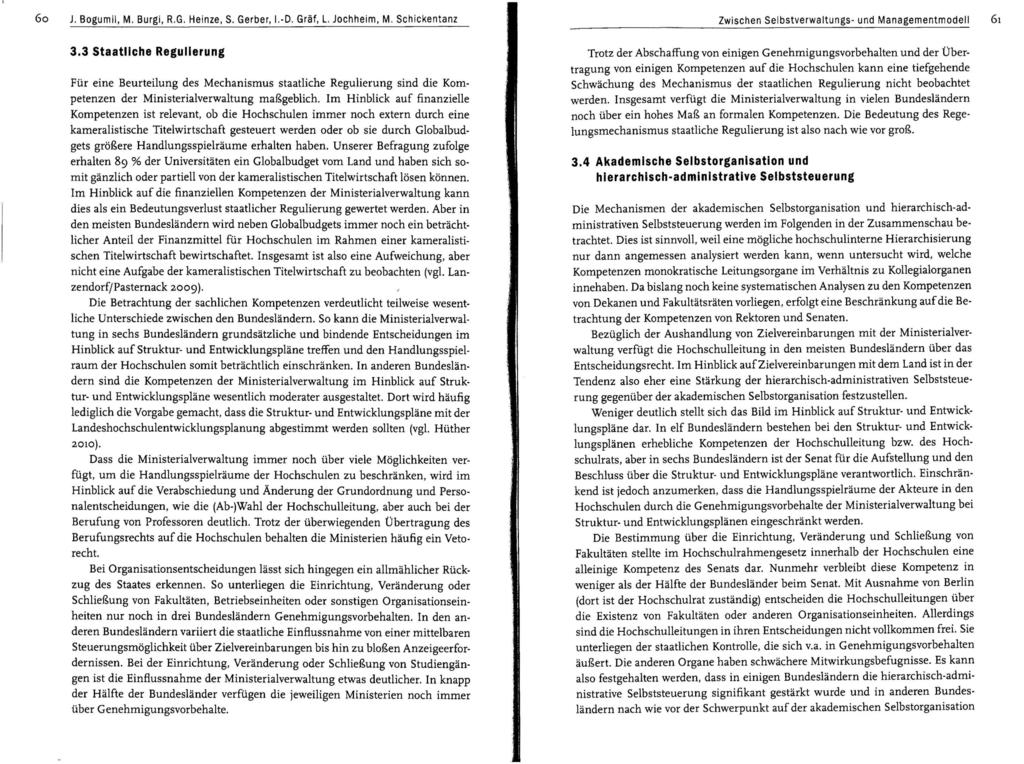 60 J. Bogumil, M. Burgi, R.G. Heinze, S. Gerber,.-D. Gräf, L. Jochheim, M. Schickentanz Zwischen Selbstverwaltungs- und Managementmodell 61 3.