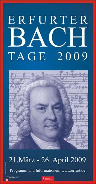 ERFURTER BACH TAGE 21.3. - 26.4.09 Ohne Erfurt gäbe es wohl Johann Sebastian nicht. Die Bache stehen in Erfurt synonym für den Berufsstand des Musikers.