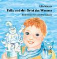 3. Wassergeschichten Grissemann, Otmar Die Wassertropfenreise 2 Exemplare G + G 32 Seiten, mit zahlreichen bunten Bildern Erschienen: 2000 Ab 8 Jahre 1.