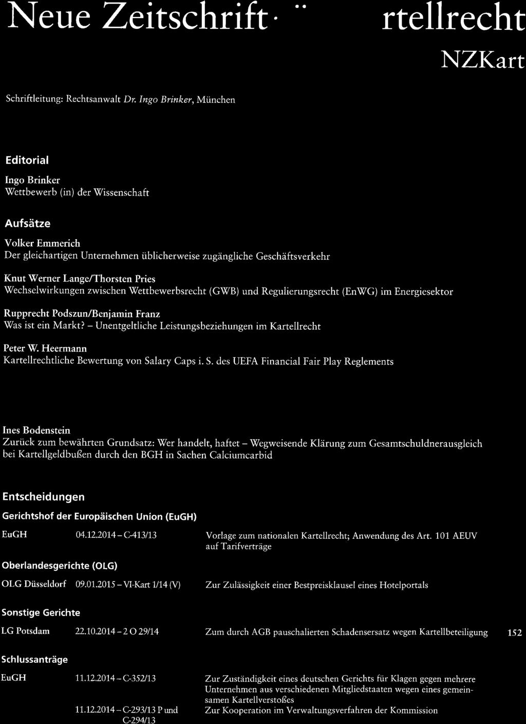 \ Àf 5BI8 LIO Neue Zeitschrift a aa ftdlrecht NZKart Schriftleitung: Rechtsanwa lt Dr. Ingo Brink-er, München 3 2015 Editorial Ingo Brinker!