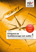QUALITÄT Erfolgreich als Qualitätsbeauftragter Einführung und Weiterentwicklung eines Qualitätsmanagementsystems nach ISO 9001:2015 Thomas Steininger, Helmine Trinkl Diese Skriptum begleitet Sie auf