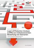 224 Seiten 69,00 ISBN 978-3-901942-09-9 Layer of Protection Analyse (LOPA) zur risikobasierenden Bewertung von Szenarien Guideline zur Anwendung für prozessbedingte Störungen bei der