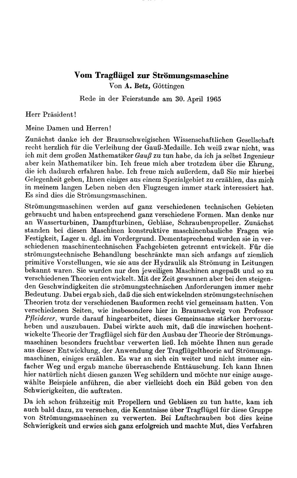 Herr Präsident! Meine Damen und Herren! Vom Tragflügel zur Strömungsmaschine Von A. Betz, Göttingen Rede in der Feierstunde am 30.