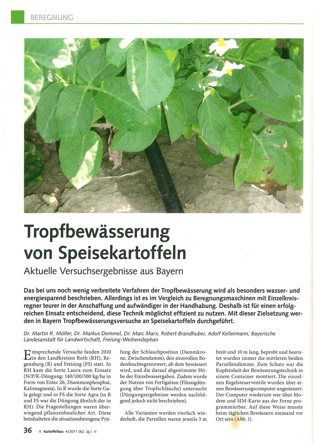 Tropfbewässerung von Speisekartoffeln Aktuelle Versuchsergebnisse aus Bayern Das bei uns noch wenig verbreitete Verfahren der Tropfbewässerung wird als besonders wasser- und energiesparend