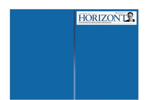 7 Vierseitiger Bogen vor HORIZONT Außenseite des vierseitigen Bogens Sie belegen vier 1/1-Anzeigen in einem vierseitigen Bogen vor der HORIZONT- Ausgabe Freigabe der Gestaltung durch die