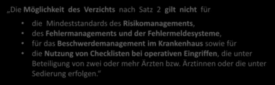 die örtlichen Gegebenheiten der jeweiligen Einrichtungen oder sonstige medizinisch-fachlich begründete Besonderheiten der Leistungserbringung dem Einsatz der Instrumente offensichtlich