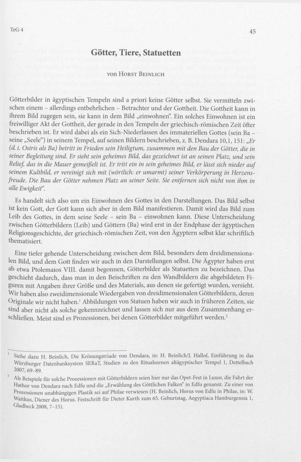 Originalveröffentlichung in: Mélanie C. Floßmann-Schütze (Hrsg.), Kleine Götter große Götter. Festschrift für Dieter Kessler zum 65. Geburtstag (Tuna el-gebel 4), Vaterstetten 2013, S.