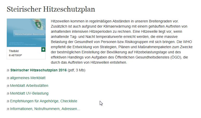 MAßNAHMEN AM BEISPIEL: Hitzeschutzplan Steiermark Aktivierung, wenn an 3 aufeinanderfolgenden Tagen starke Wärmebelastung besteht Information der Bevölkerung Information von