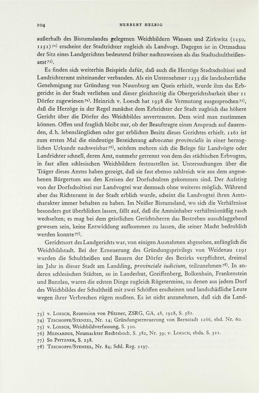 IO4 HERBERT HELBIG außerhalb des Bistumslandes gelegenen Weichbildern Wansen und Zirkwitz (1250, 1252)7*) erscheint der Stadtrichter zugleich als Landvogt.