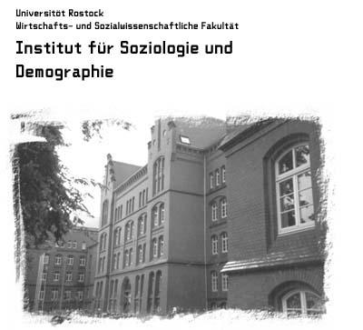 INFORMATIONSHEFT ÜBER DAS SOZIOLOGIE STUDIUM Prof. Dr. Peter A. Berger Institutssprecher Ulmenstrasse 69 18057 Rostock Tel.