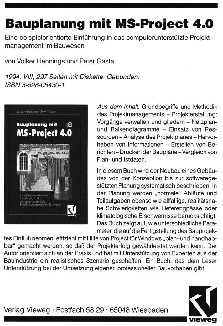 Bauplanung mit MS Project 4.0 Eine beispielorientierte Einführung in das computerunterstützte Projektmanagement im Bauwesen von Volker Hennings und Peter Gasta 1994. VIII, 297 Seiten mit Diskette.