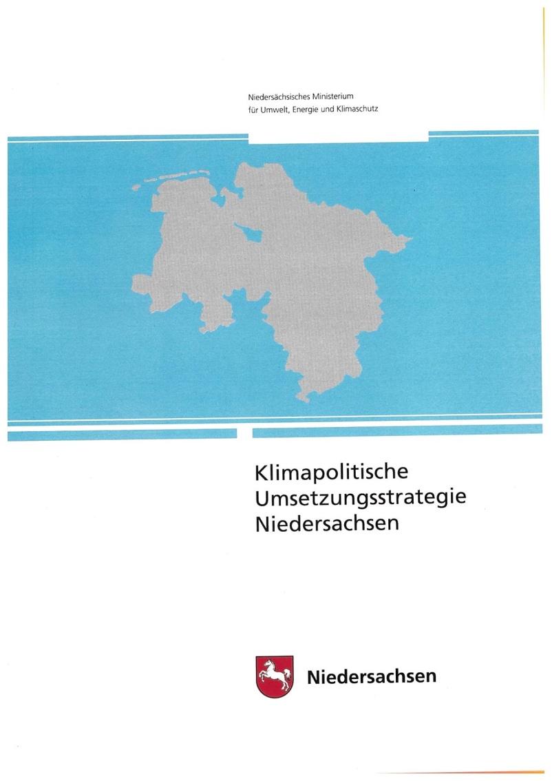 Niedersächsisches Ministerium für Umwelt, Energie und Klimaschutz Die klimapolitische Umsetzungsstrategie baut auf den Empfehlungen der Regierungskommission auf.