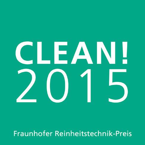 Thema 6 Seite 15 21 Reinheitstechnik-Preis»CLEAN! 2015«europaweit ausgelobt Die reinheitstechnische Fertigung gilt als Schlüsseltechnologie, die branchenübergreifend wichtige Innovationen vorantreibt.
