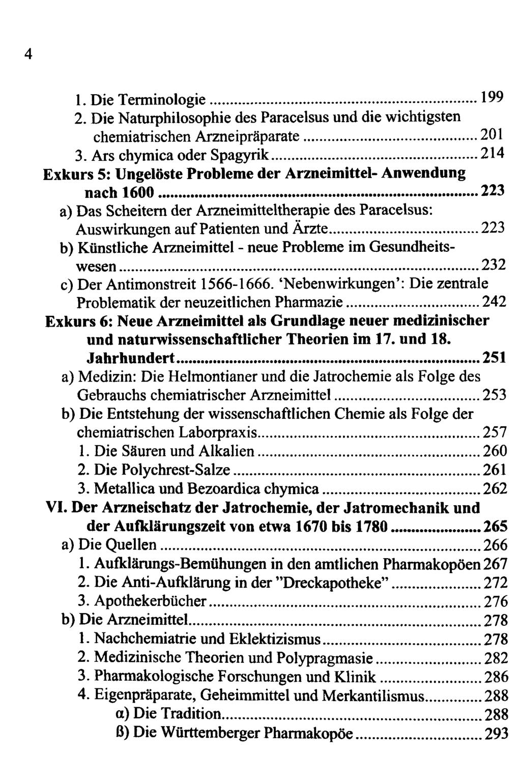1. Die Terminologie 199 2. Die Naturphilosophie des Paracelsus und die wichtigsten chemiatrischen Arzneipräparate 201 3.