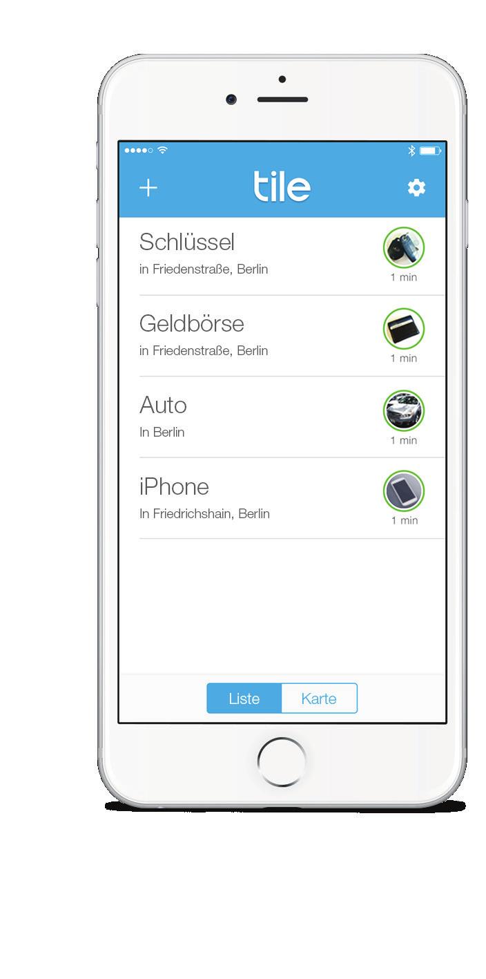 Erste Schritte Einfache Einrichtung 1. Schalten Sie die Bluetooth-Funktion unter den Einstellungen Ihres Smartphones ein. 2. Laden Sie die Tile App im App Store oder in Google Play herunter. 3.