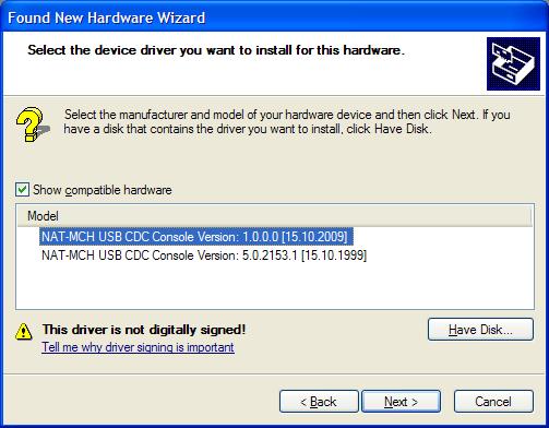 From the model list choose the driver called NAT-MCH USB CDC Console Version: 1.0.0.0 [15.