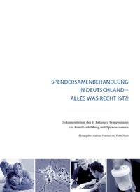 ... informieren Spendersamenbehandlung in Deutschland Alles was Recht ist?! Im vorliegenden Band wurden die Inhalte der Tagung verschriftlicht.