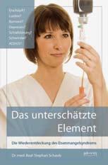Das unterschätzte Element Die Wiederentdeckung des Eisenmangelsyndroms Dr. med. Beat Schaub. Aude-curare, Binningen, 2009, 270 Seiten, ISBN- 13: 9533367-1-7 CHF 19.