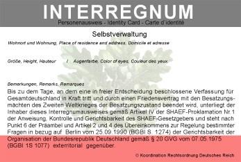 INTERREGNUM-Ausweis Die Interregnumvorlagen wurden aus unserem Angebot entfernt, da diese die Gültigkeit der SCHAEFGesetzgebung und der Feindstaatenklausel anerkannten und das einzig wahre Deutsche
