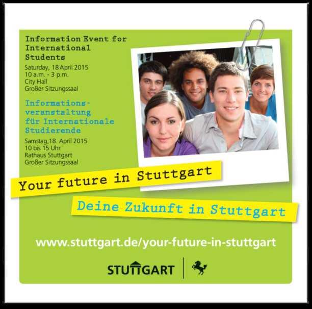Your future in Stuttgart Deine Zukunft in Stuttgart Informationsveranstaltung für internationale Studierende
