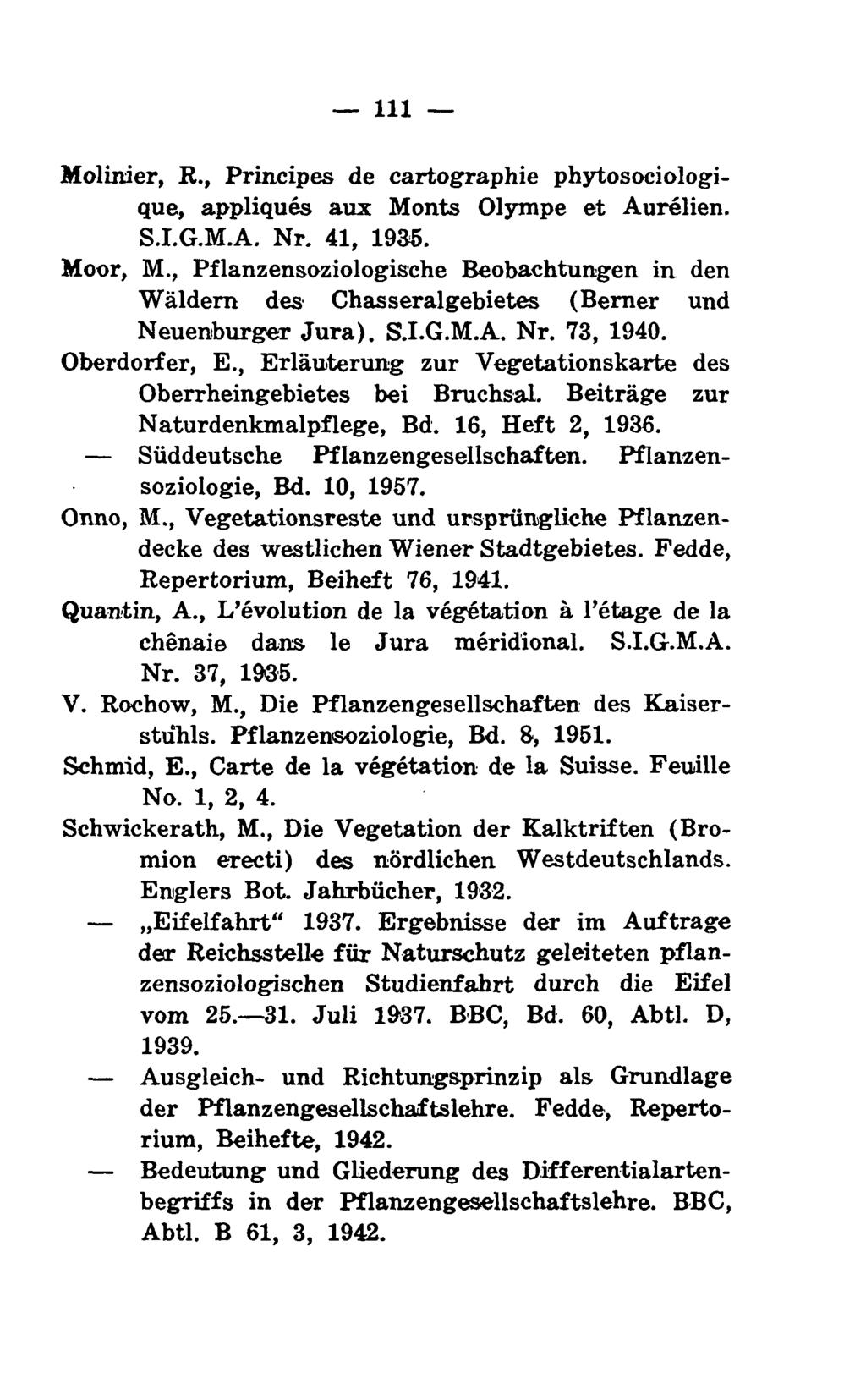 Ill Molinier, R., Principes de cartographie phytosociologique, appliques aux Monts Olympe et Aurelien. S.I.G.M.A. Nr. 41, 1935. Moor, M.
