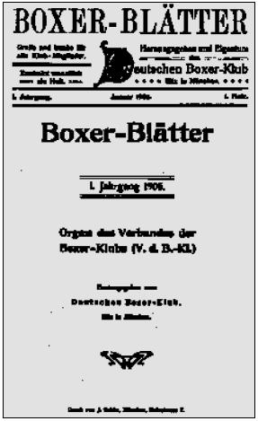 Sie gab 1904 eine Vereinszeitschrift, die»boxer-blätter«, heraus, in der sie ihren Mitgliedern alle Zucht- und Organisationsfragen nahebrachte.