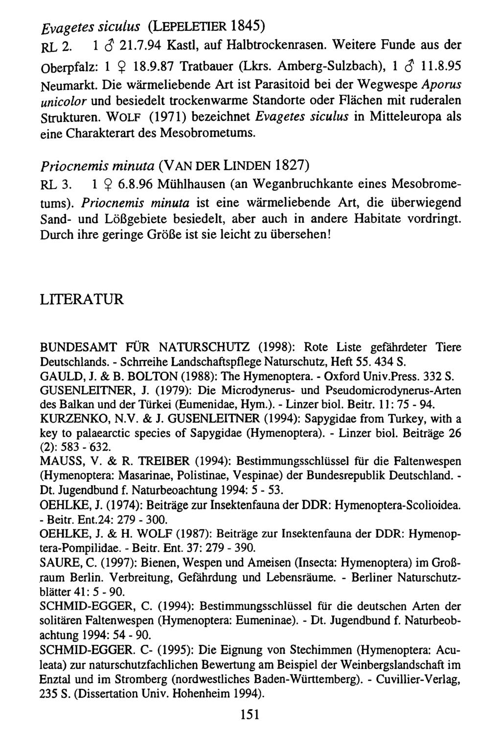 Kreis Nürnberger Entomologen; download unter www.biologiezentrum.at Evagetes siculus (LEPELETIER 1845) RL 2. 1 S 21.7.94 Kastl, auf Halbtrockenrasen. Weitere Funde aus der Oberpfalz: 1 $ 18.9.87 Tratbauer (Lkrs.