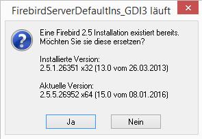 Wird eine vorhandene Firebird- Installation gefunden, erfolgt eine Meldung und