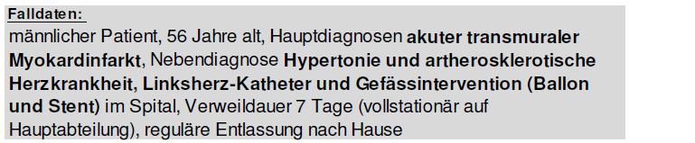 Internationale Vergleiche sind nicht immer aussagekräftig, aber immer gut für einen Disput Fallbeispiel: Österreich Deutschland Schweiz Hauptdiagnose I21.0 I21.0 I21.0 Nebendiagnosen I10 I10.00 I10.