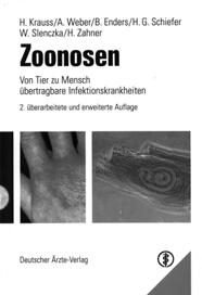 Zoonosen H. Krauss/A. Weber/B. Enders/H.G. Schiefer/W. Slenczka/H. Zahner Zoonosen Von Tier zu Mensch übertragene Infektionskrankheiten 2.
