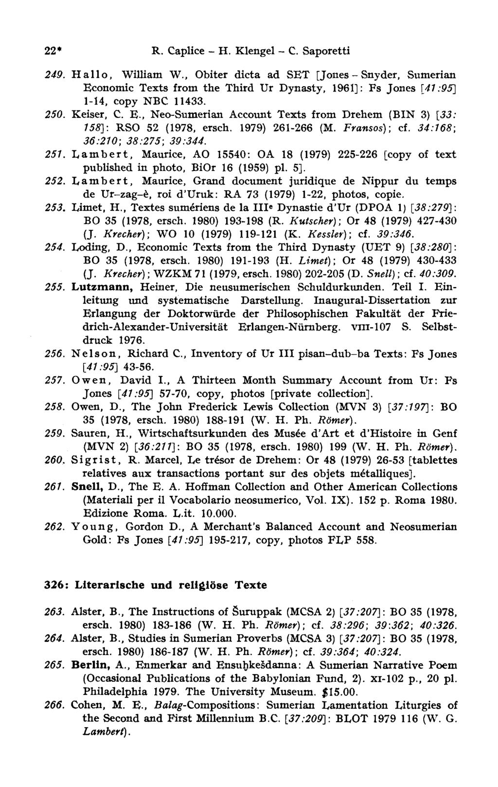 22* R. Caplice H. Klengel - С. Saporetti 249. Hallo, William W., Obiter dicta ad SET [Jones - Snyder, Snmerian Economie Texts from the Third Ur Dynasty, 1961]: Fs Jones [41:95] 1-14, copy NBC 11433.