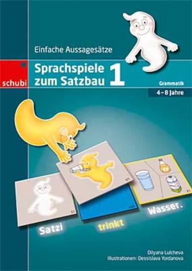 6 Einfache Aussagesätze Grammatik : 4-8 Jahre / Dilyana Lulcheva ; Illustrationen: Dessislava Yordanova.- Schaffhausen : SCHUBI, 2013. - 40 Seiten : Illustrationen.