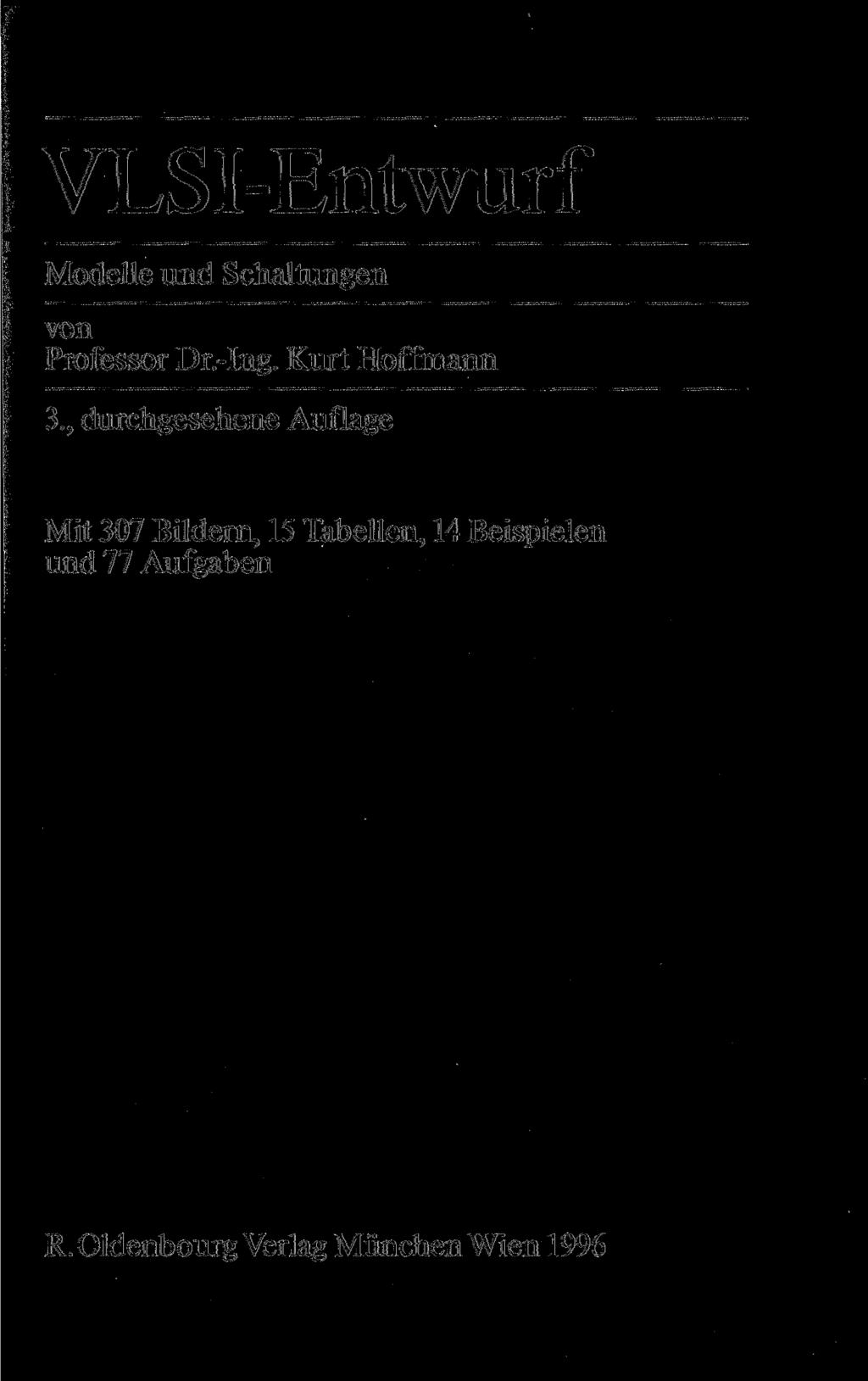 VLSI-Entwurf Modelle und Schaltungen von Professor Dr.-Ing. Kurt Hoffmann 3.