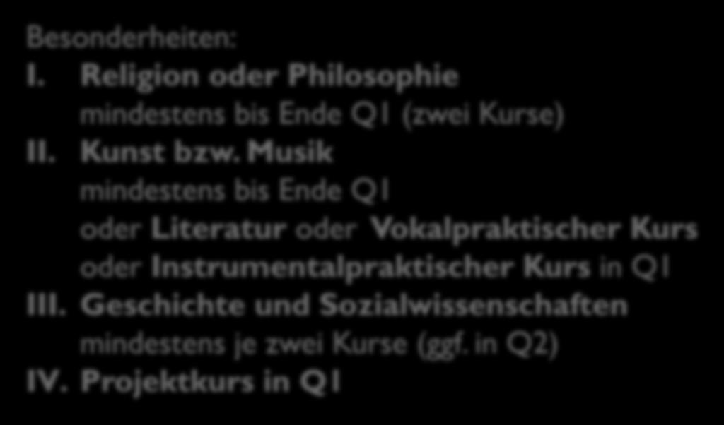 Fächerwahl in Q1-3 Besonderheiten: I. Religion oder Philosophie mindestens bis Ende Q1 (zwei Kurse) II. Kunst bzw.