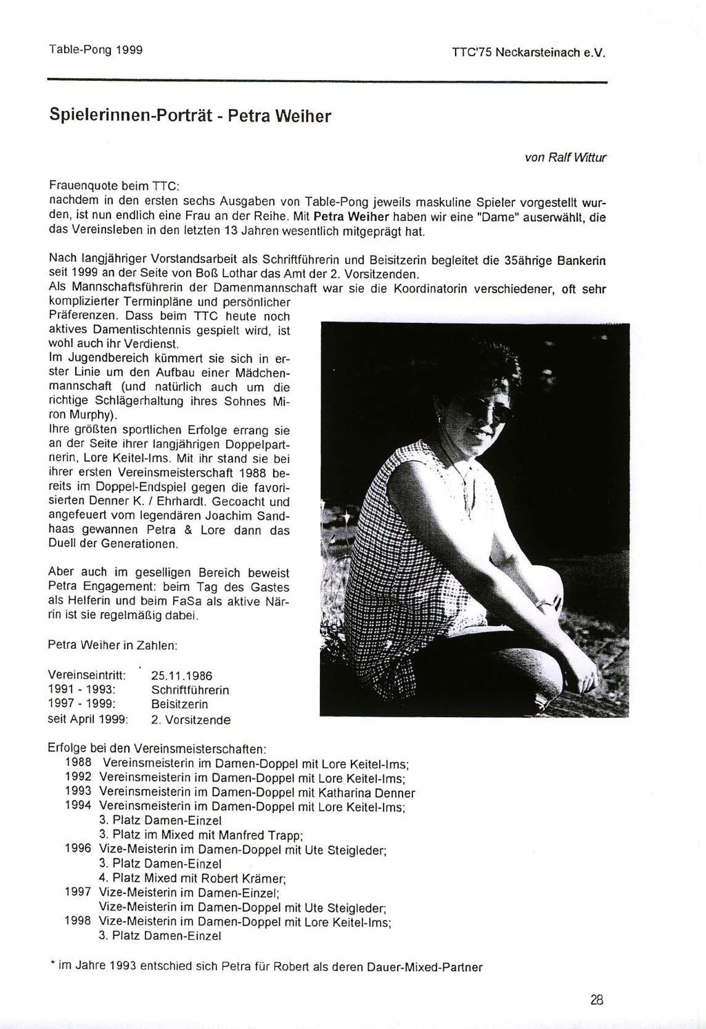 Spielerinnen-Porträt - Petra Weiher von Ralf Wftur Frauenquote beim TTC: nachdem in den ersten sechs Ausgaben von Table-Pong jeweils maskuline Spieler vorgesteltt wurden, ist nun endlich eine Frau an
