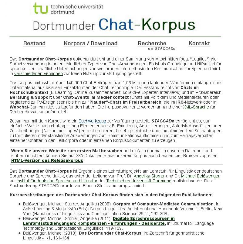 Korpusprojekte zur IBK / Sprache in sozialen Medien Dortmunder Chat-Korpus http://www.chatkorpus.tu-dortmund.de Ergebnis eines Lehrstuhlprojekts an der TU Dortmund (2002-2008) (A. Storrer / M.