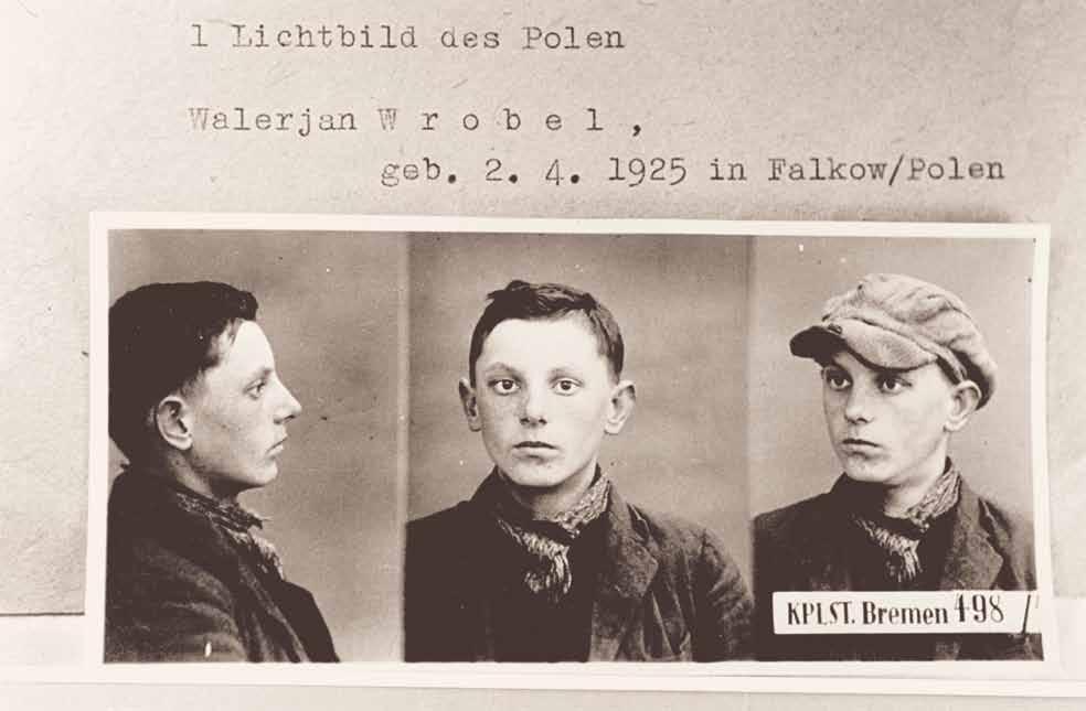 Walerjan Wróbel 13 Walerjan Wróbel, am 5. Mai 1941 erkennungsdienstlich aufgenommen, nachdem er eine Scheune angezündet hatte.