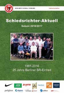 RECHENSCHAFTSBERICHTE 17 Das nicht nur unsere Spitzen-SR im Fokus der Öffentlichkeit stehen, beweisen die vielen Berichte und Interviews mit Berliner Schiedsrichtern in den letzten vier Jahren.