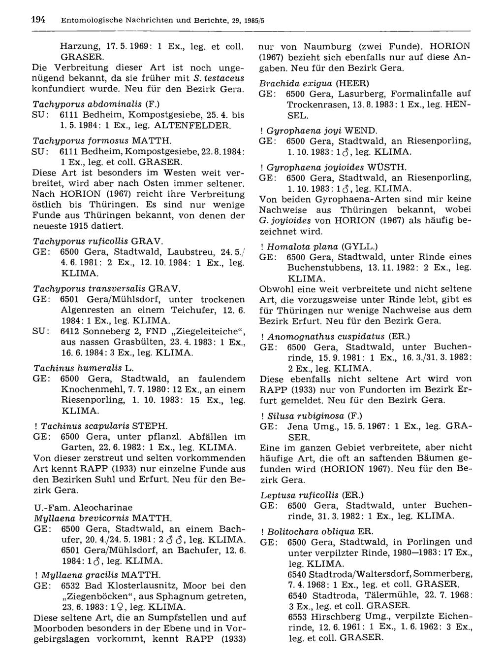 194 Entom ologische N achrichten und Berichte, 29, 1985/5 Entomologische Nachrichten und Berichte; download unter www.biologiezentrum.at Harzung, 17.5.1969: 1 E x, leg. et coll. GRASER.