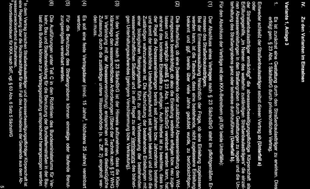 lv. Zu den Varianten im Einzelnen Variante 1, Anlage 3 1. Es ist zunächst eine Gestattung durch den Straßenbaulastträger zu en virken. Dies erfolgt gem. S 23 Abs.
