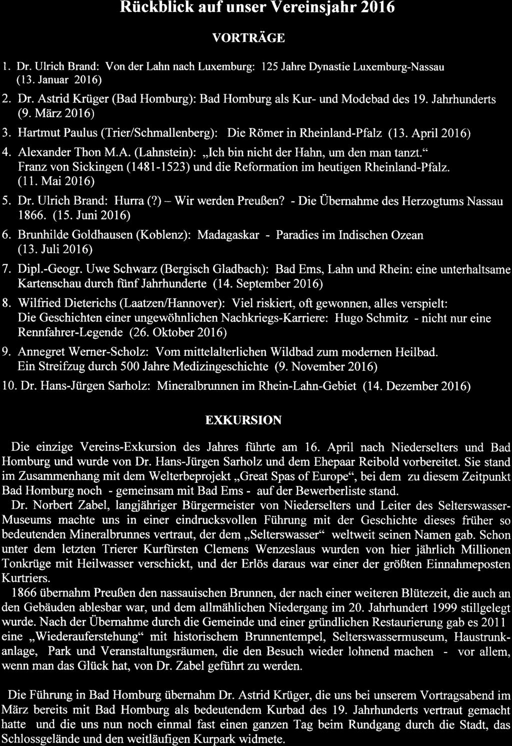 Rückbtick auf unser Vereinsj ahr 2016 vnrnäcn l. Dr. Ulrich Brand: Vn der Lahn nach Luxemburg: 125 Jahre Dynastie Luxemburg-Nassau (13. Januar 2016) 2. Dr. Astrid Krtiger (Bad Hmburg): Bad Hmburg als Kur- und Mdebad des 19.