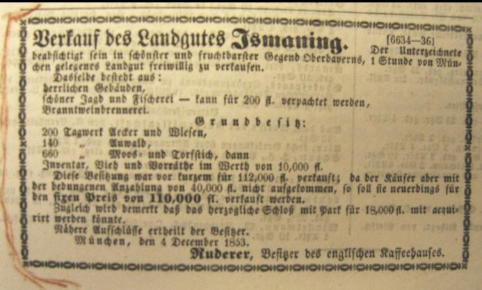 Verkaufsanzeige 1853 Quelle unbekannt Landgut und Rathaus Ismaning In der 2. Hälfte des 19. Jahrhunderts wechselt das Landgut Ismaning mehrfach den Besitzer.