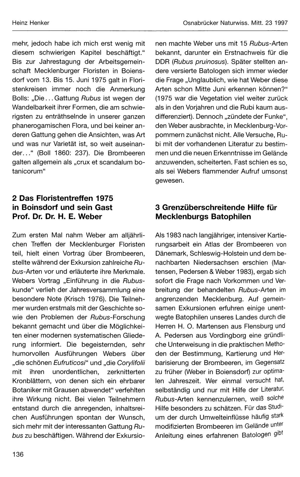 Heinz Henker Osnabrücker Naturwiss. Mitt. 23 1997 mehr, jedoch habe ich mich erst wenig mit diesem schwierigen Kapitel beschäftigt.