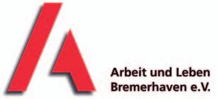 Weiterbildung 14 Arbeit und Leben Bremerhaven e.v. Öffnungszeiten: Mo. - Do. 8.30-15.30 Uhr Fr. 8.30-13.