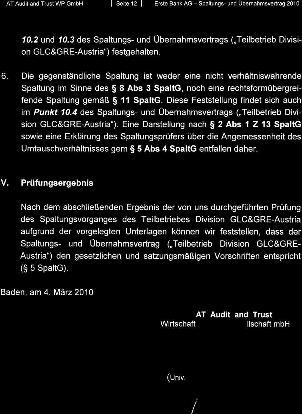 AT Audit and Trust WP GmbH I Seite t Z I Erste Bank AG - Spaltungs- und Übernahmsvertrag 2010 10.2 und 10.3 des Spaltungs- und Ubernahmsvertrags (,,Teilbetrieb Division GLC&GRE-Austria") festgehalten.