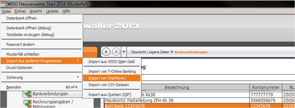 Kontoumsätze abrufen Umsätze über Datei importieren (Beispiel StarMoney) Wählen Sie bei Bankverbindungen aus, dass Sie die